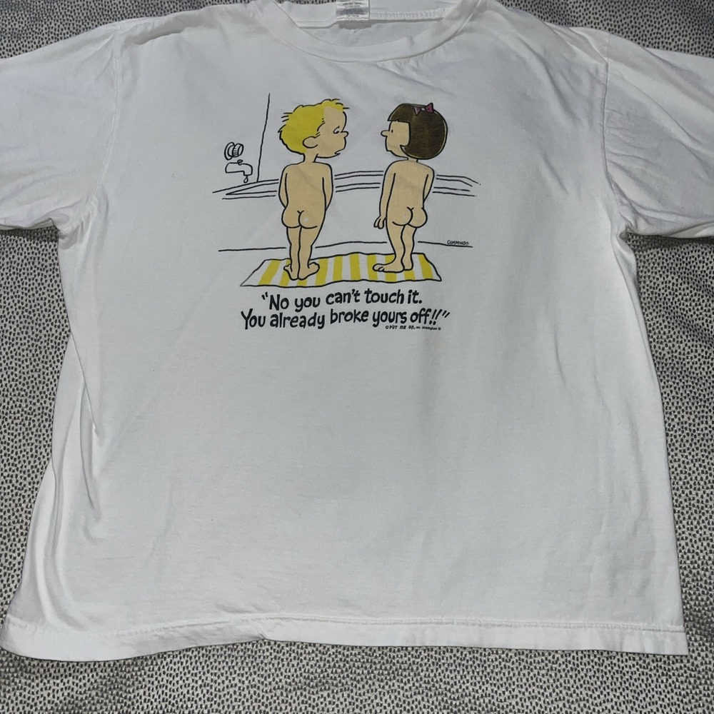 Vtg 1991 Cummings White T "No You Can't Touch It. You Already Broke Yours Off!"